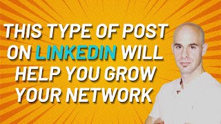 This Type Of Post On LinkedIn Will Help You Grow Your Network