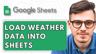 How To Load Weather Data into Google Sheets [2025 Guide]