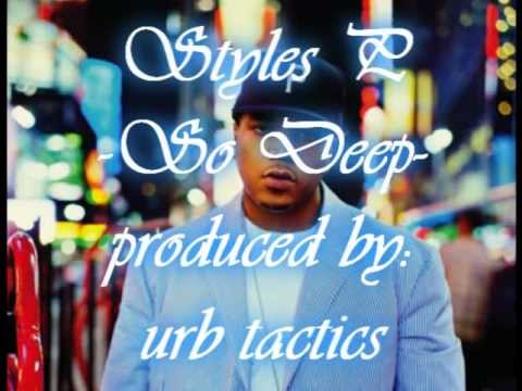 Styles P - So Deep (Prod. URB TACTICS)