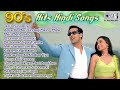 90s Hits Hindi Songs 90 S Love Hindi Songs Old Songs Hits Hindi Evergreen Hindi Songs