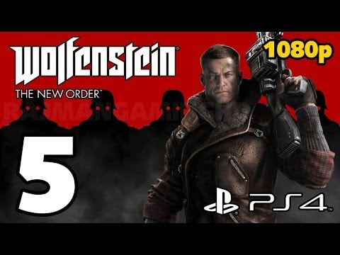 Wolfenstein: The New Order Walkthrough PART 5 (PS4) Lets Play Gameplay [1080p] TRUE-HD QUALITY