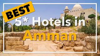 🔴 Best 5 star Hotels in Amman, Jordan