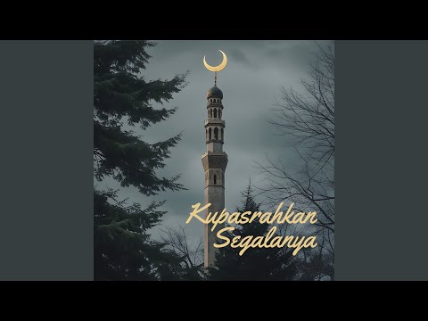 Kupasrahkan Segalanya