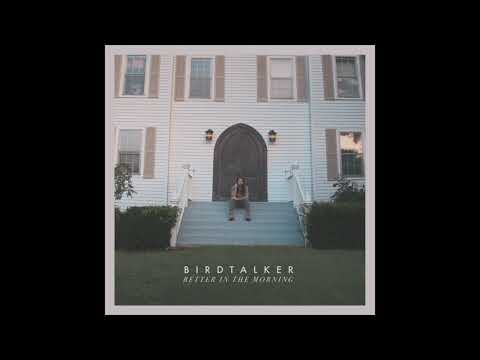 Birdtalker - Better In The Morning (Official Audio)