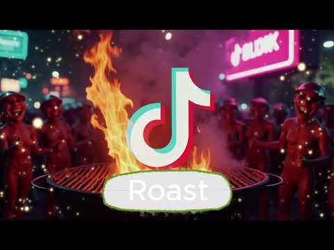 TikTok Roast: The Ultimate Burn