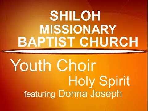 Shiloh Youth Choir featuring Donna Joseph - Holy Spirit