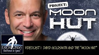 EARTHLINGS - Sheltered in Space - Episode 1: The Moon Hut with David Goldsmith