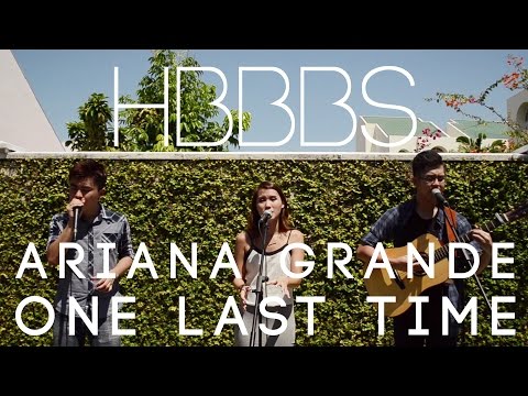 One Last Time - Ariana Grande (HubbaBubbas Cover)