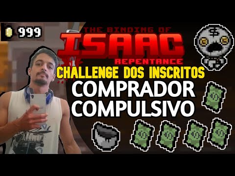 CHALLENGE DOS INCRITOS - COMPRADOR COMPULSIVO - The Binding of Isaac: Repentance