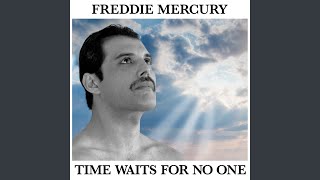 Freddie Mercury - Time Waits For No One 