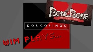 BONE BONE: RISE OF THE DEATHLORD - Wim Plays