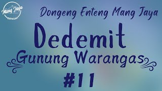 Download lagu DEDEMIT GUNUNG WARANGAS 11, Dongeng Enteng Mang Jaya, Carita Sunda @MangJaya mp3