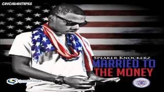 Speaker Knockerz - Money [Married To The Money] [2013] + DOWNLOAD