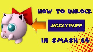 Unlocking Jigglypuff in SSB 64 - A Guide