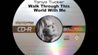 Tanya Tucker - Walk Through This World With Me