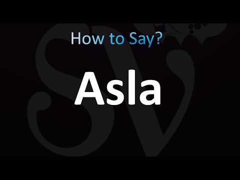 How to Pronounce Asla (correctly!)