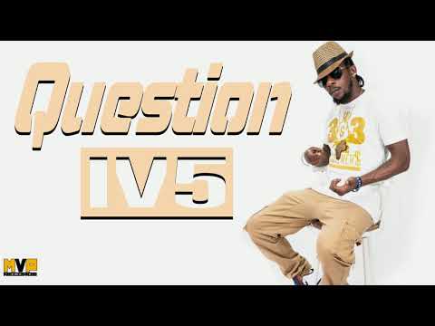 IV5  - QUESTION(OFFICIAL AUDIO) - MVP RECORDS