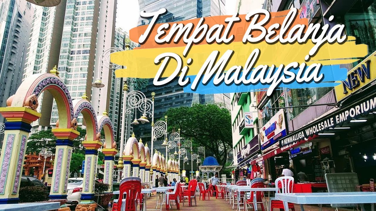 Tempat Berburu Oleholeh Murah dan Lengkap di Kuala Lumpur Malaysia