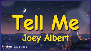 Joey Albert - Tell Me (Lyric Video)