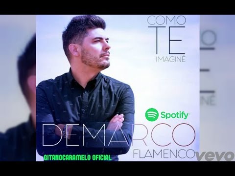 Demarco Flamenco   Como te Imaginé 2017