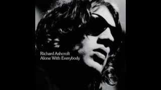 Richard Ashcroft - C&#39;mon People We&#39;re Making It Now