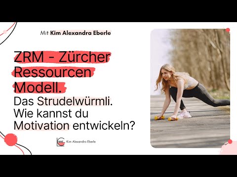 ZRM Zürcher Ressourcen Modell - Das Strudelwürmli - Wie kannst du Motivation entwickeln