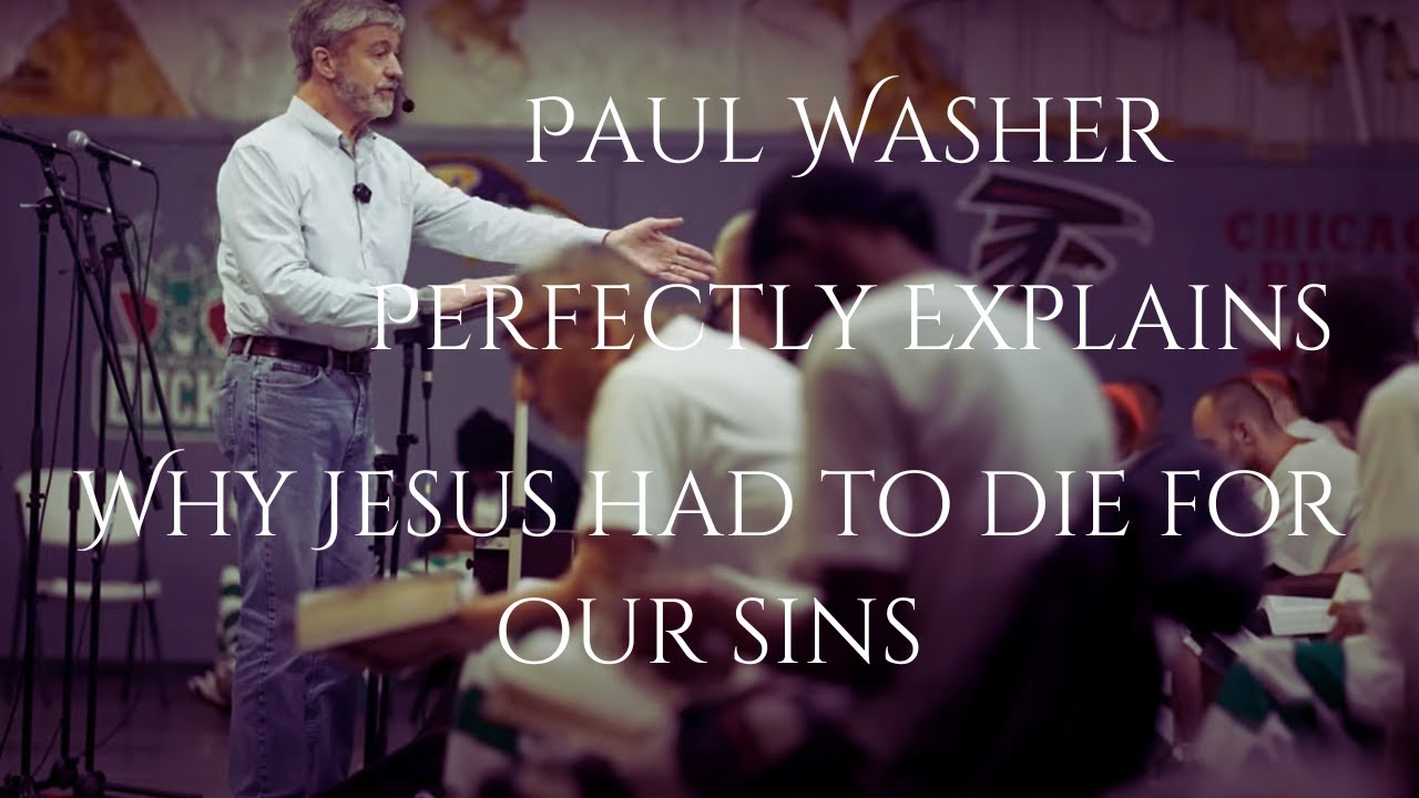 Paul Washer explains why Jesus had to die for our sins.