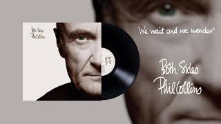 Phil Collins - We Wait And We Wonder (2015 Remaster Official Audio)