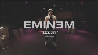 Eminem (Freestyle) &quot;Kick Off&quot;