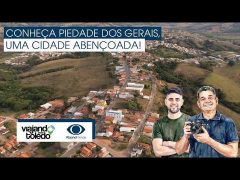 Conheça Piedade dos Gerais, uma cidade abençoada por Nossa Senhora!