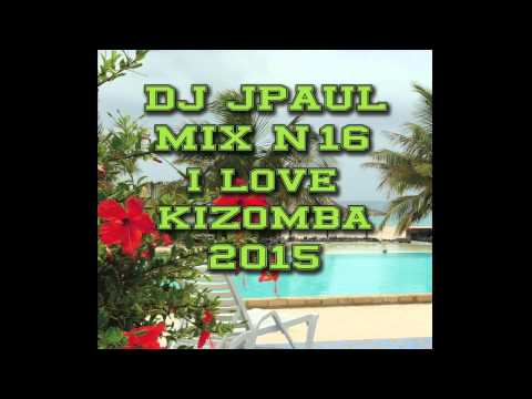 DJ JPAUL MIX N°16 - I LOVE KIZOMBA 2015