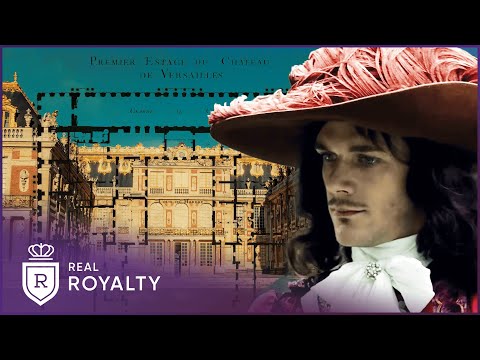 Building Versailles: A King’s Obsession For Magnificence | Rise & Fall Of Versailles | Real Royalty