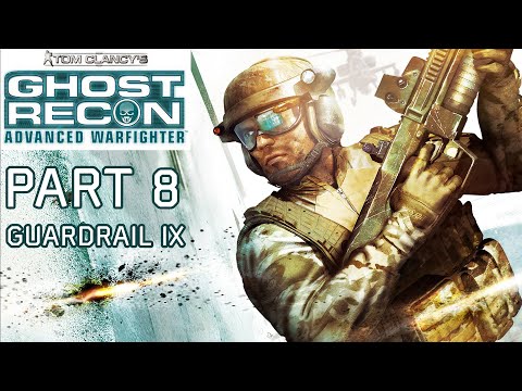 Ghost Recon Advanced Warfighter (Xbox 360) - Part 8 - Guardrail IX [No Commentary 1080p 60fps]