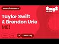 ME! - Taylor Swift, Brendon Urie (Lower Key) Acoustic Karaoke