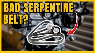5 SYMPTOMS OF A BAD SERPENTINE BELT