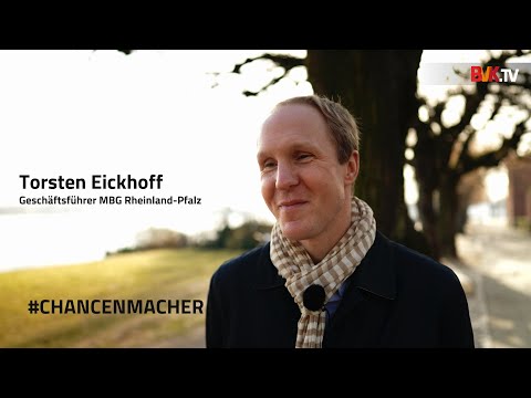 #Chancenmacher​: Torsten Eickhoff, Geschäftsführer MBG Rheinland-Pfalz