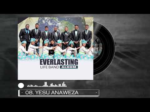 Everlasting Life Band _ Yesu Anaweza (Official Audio)