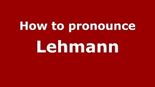 How to pronounce Lehmann