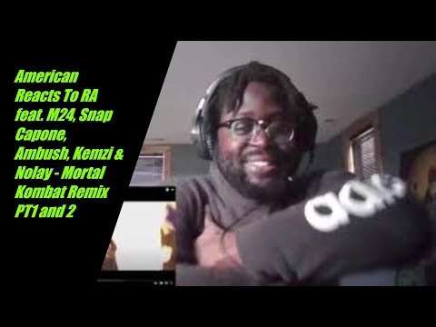 American Reacts To RA feat. M24, Snap Capone, Ambush, Kemzi & Nolay - Mortal Kombat Remix PT1 and 2