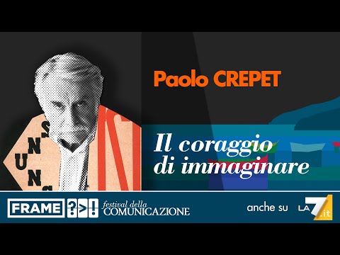 Paolo CREPET - Il coraggio di immaginare