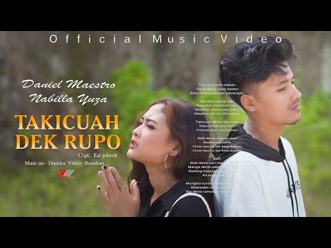 Daniel Maestro feat Nabilla Yuza - Takicuah Dek Rupo (Official Music Video)