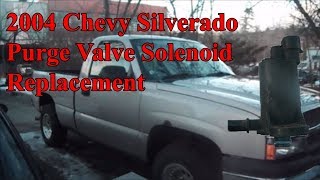 2004 Chevy Silverado Purge Valve Solenoid Replacement