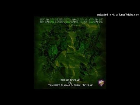 Karşındayım Bak - Toprak Kardeşler x Tankurt MANAS