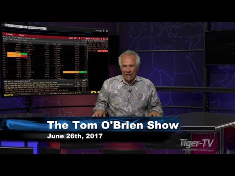 June 26th Daily Stock Market Recap by Tom O'Brien on TFNN   2017