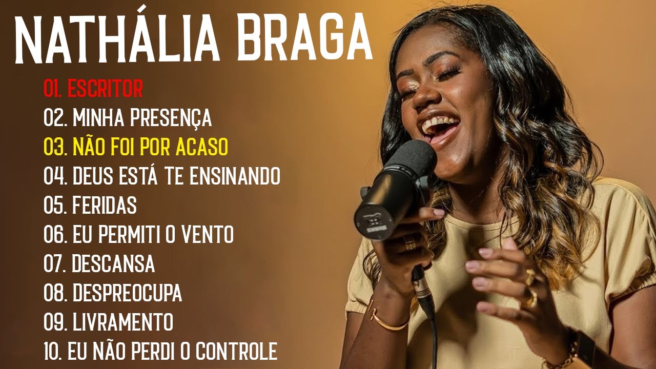 Nathália Braga | Deus Está Te Ensinando , Existe Vida Aí, ... Top 10 melhores músicas de 2024