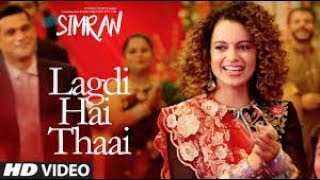 Simran  Lagdi Hai Thaai Full Song   Kangana Ranaut   Guru Randhawa, Jonita Gandh