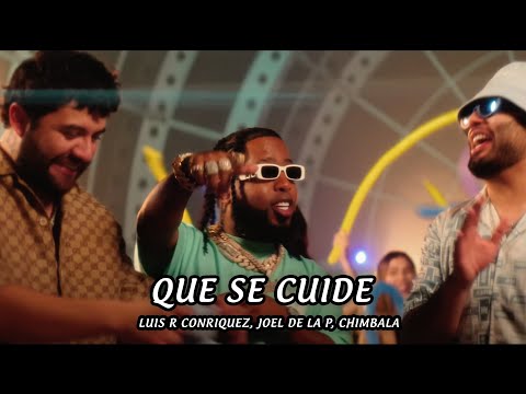 Luis R Conriquez, Joel De La P, Chimbala - Que Se Cuide (Letra/Lyric)
