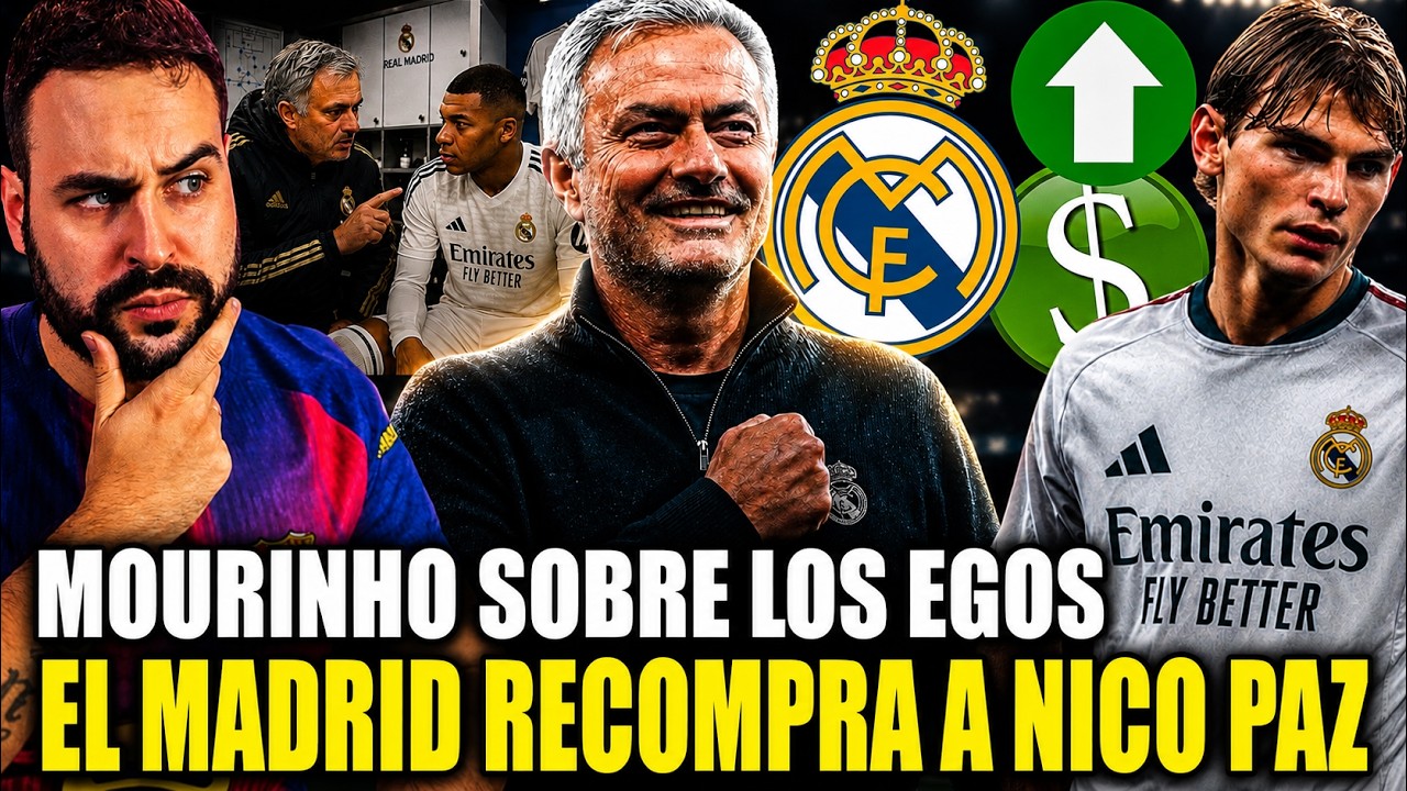 💥MOURINHO RESPONDE sobre los EGOS del REAL MADRID - NICO PAZ VUELVE al MADRID para SER VENDIDO