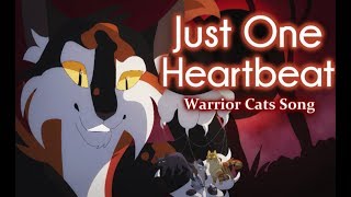 "Just One Heartbeat" Sol [Female]. ORIGINAL WARRIOR CATS SONG