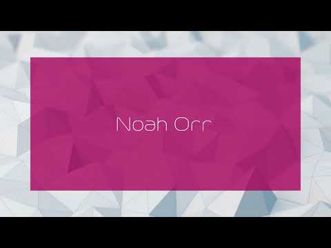 Noah Orr - appearance